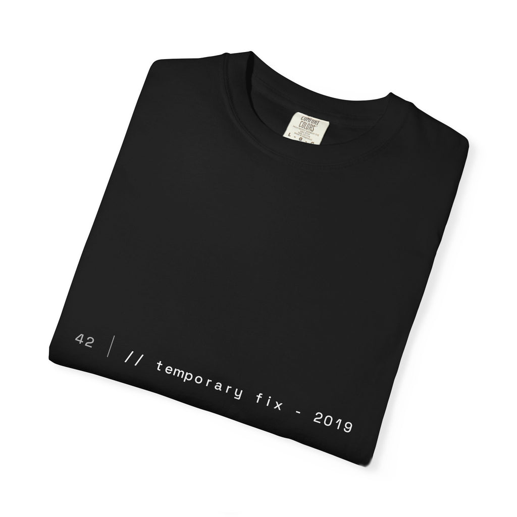 Temporary Fix Tee — 2019