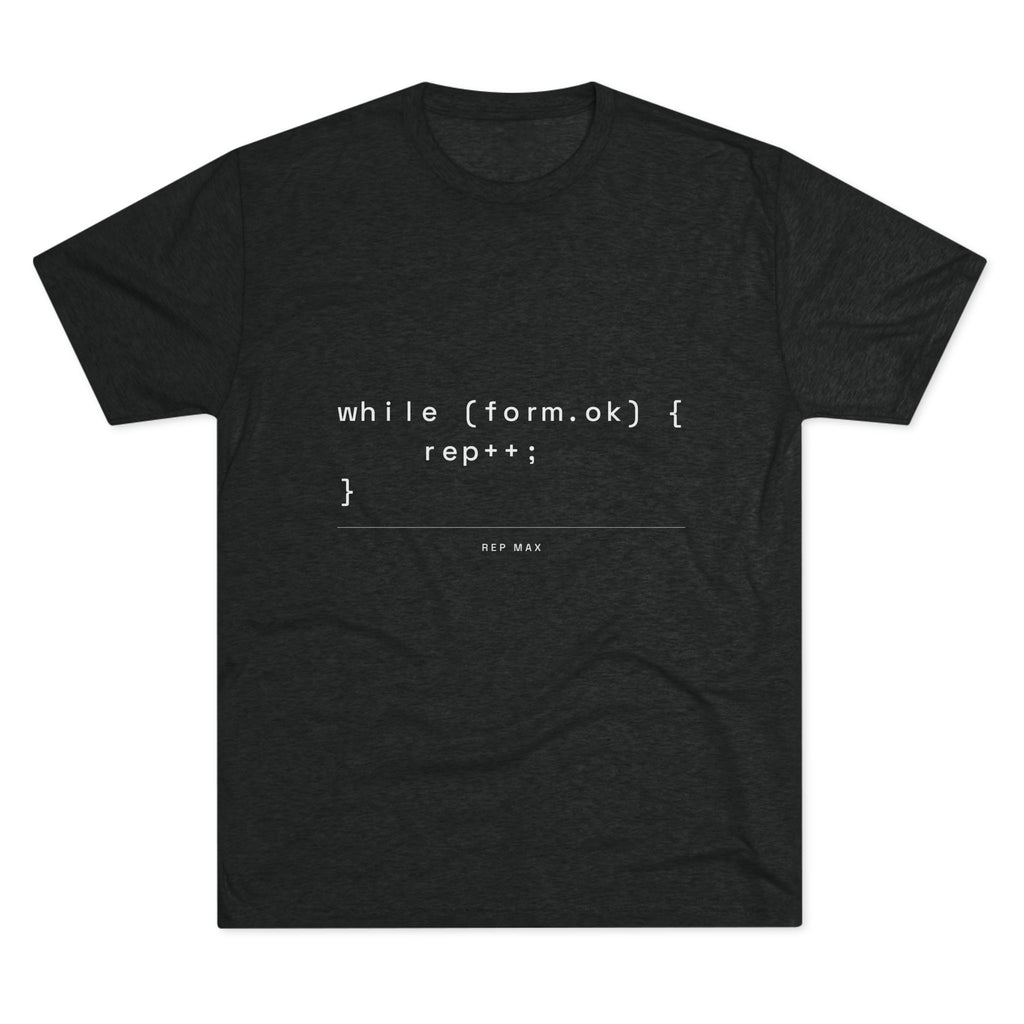 Rep Max Tee — while (form.ok)
