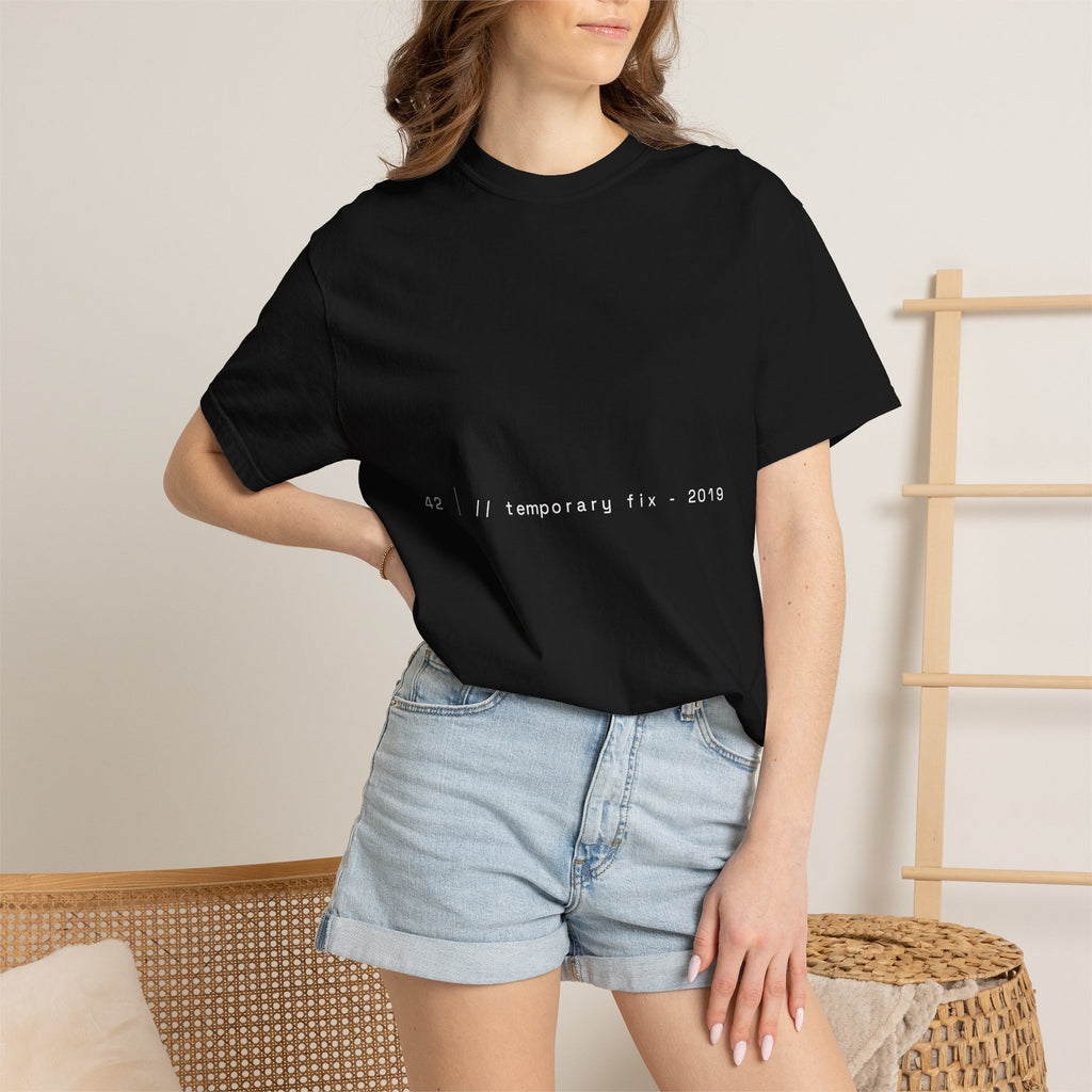 Temporary Fix Tee — 2019
