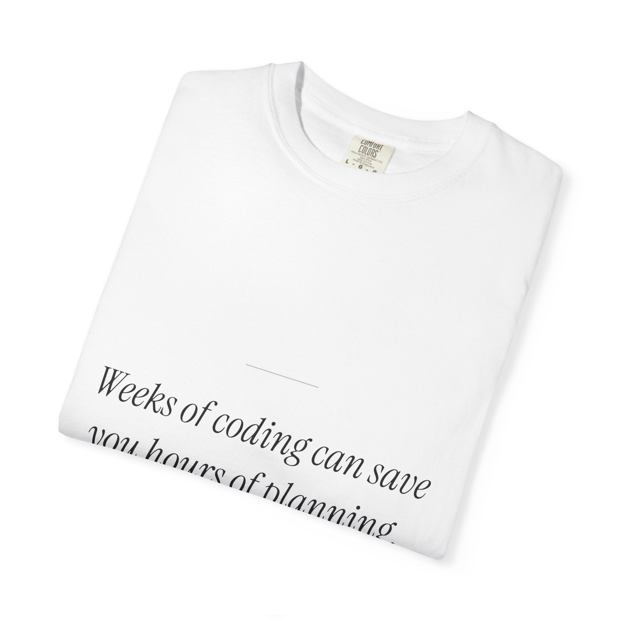 Weeks Of Coding Tee — Hours Of Planning