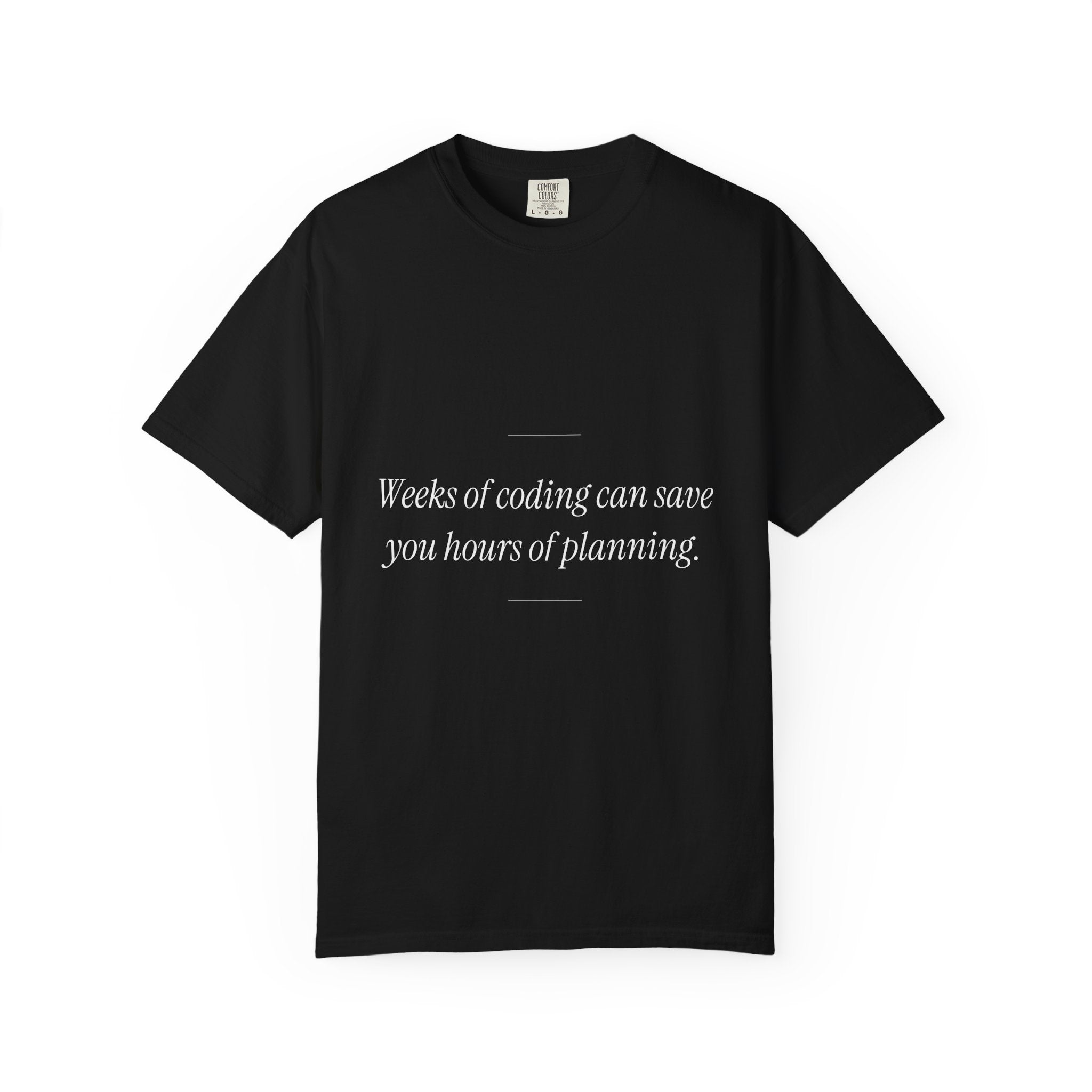 Weeks Of Coding Tee — Hours Of Planning