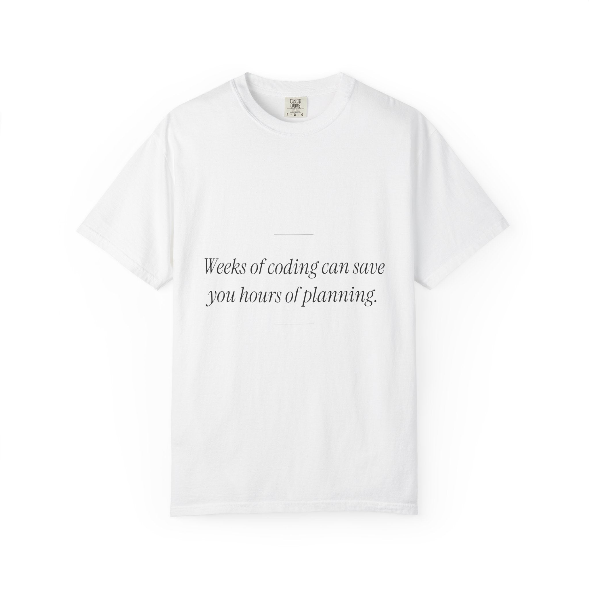 Weeks Of Coding Tee — Hours Of Planning