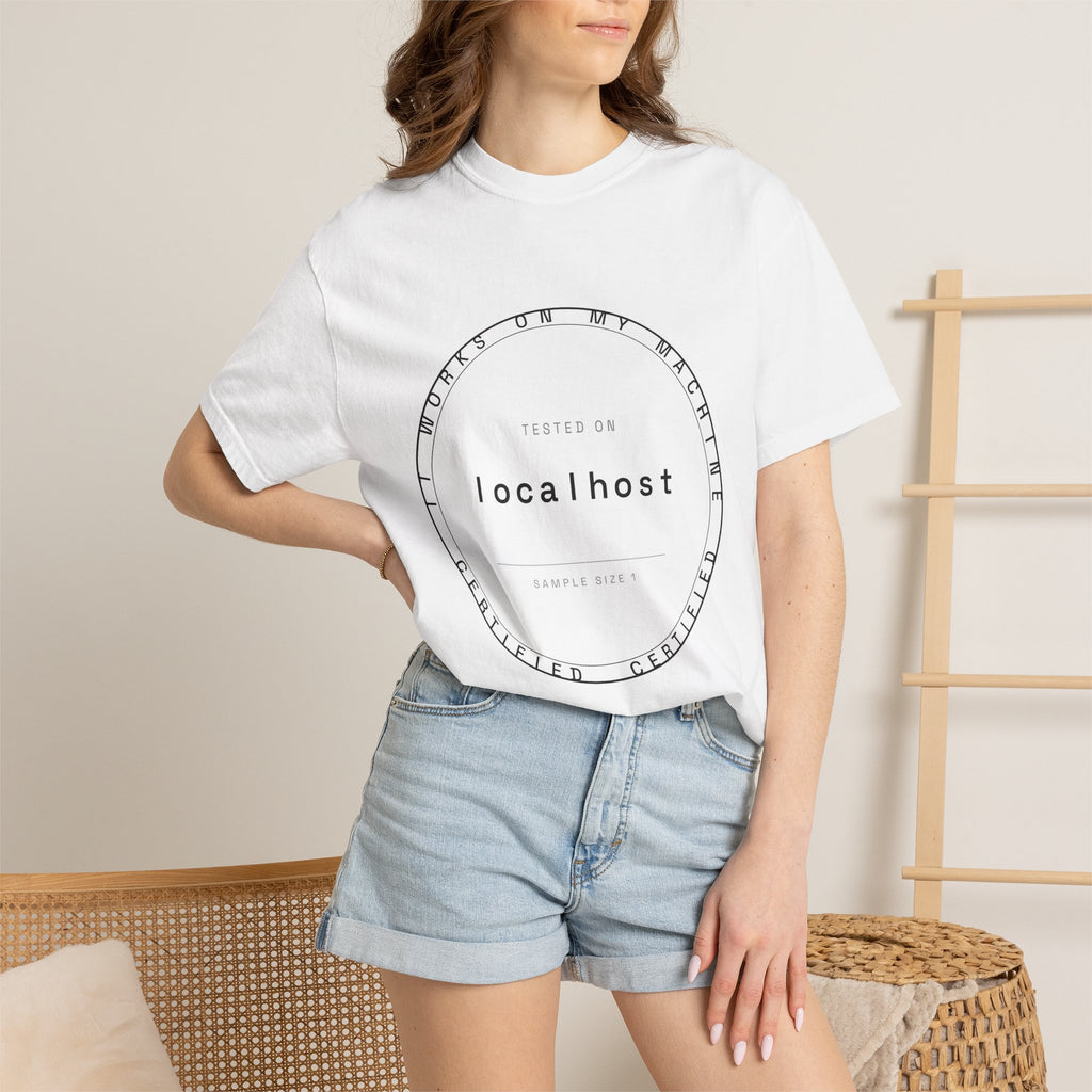 It Works On My Machine Tee — Certified