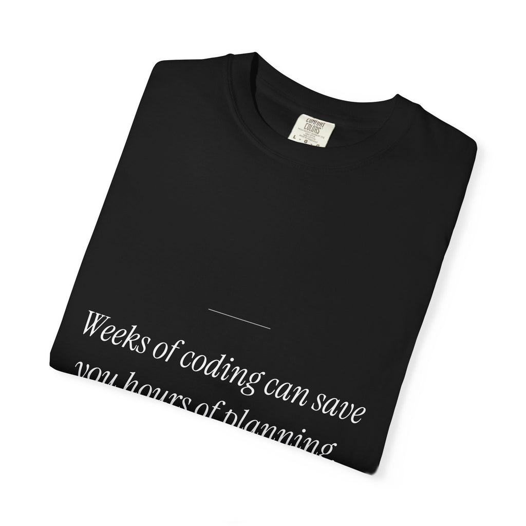 Weeks Of Coding Tee — Hours Of Planning