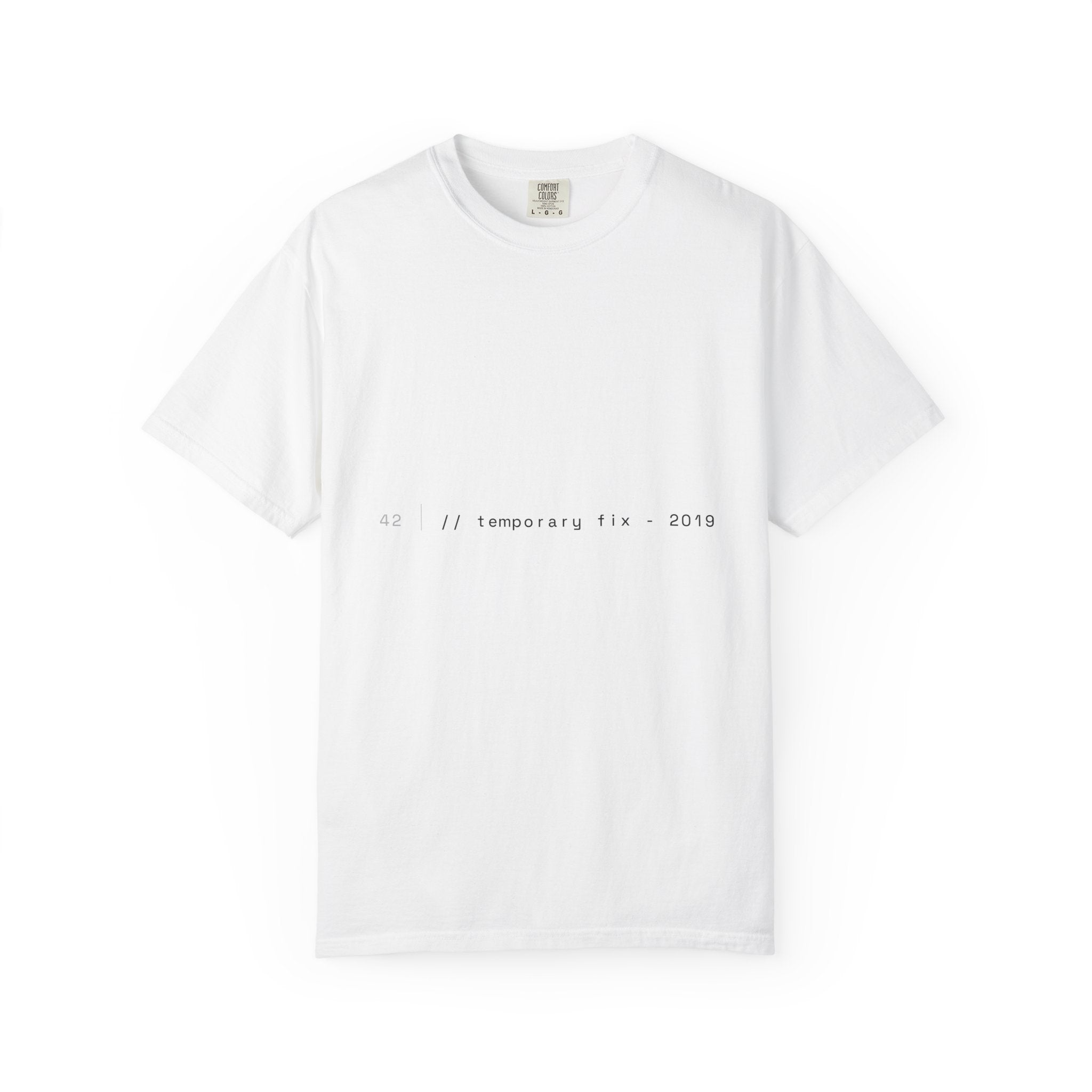 Temporary Fix Tee — 2019