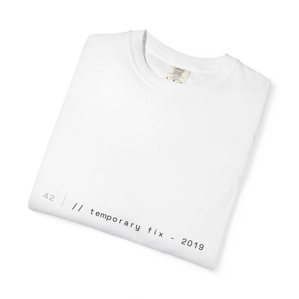 Temporary Fix Tee — 2019
