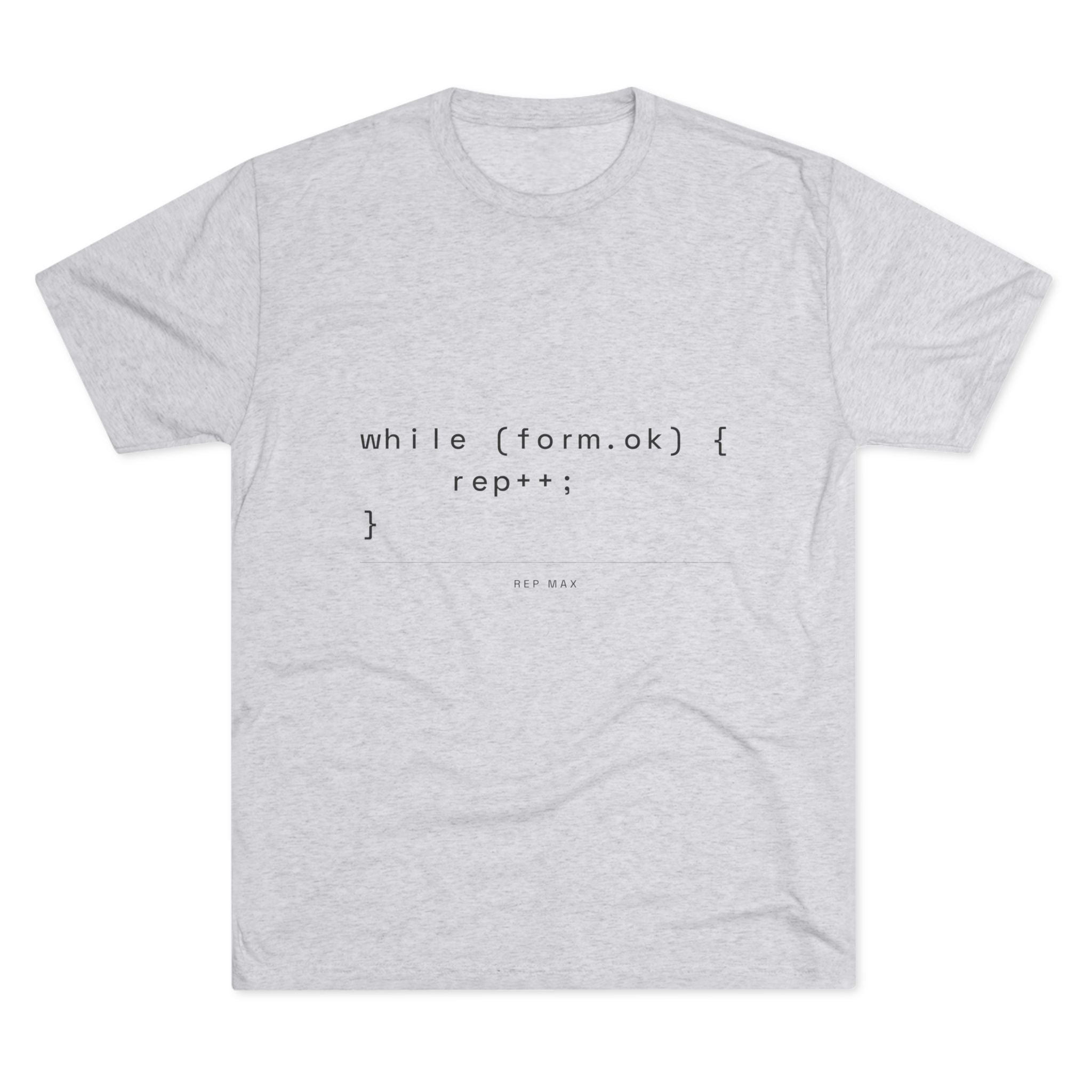 Rep Max Tee — while (form.ok)